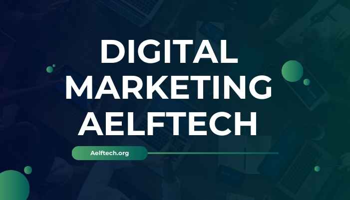 Digital Marketing Service Aelftech